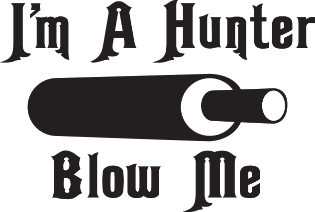 I'm a Hunter Blow Me Sticker