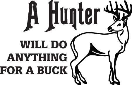 A Hunter will Do Anything for a Buck Sticker