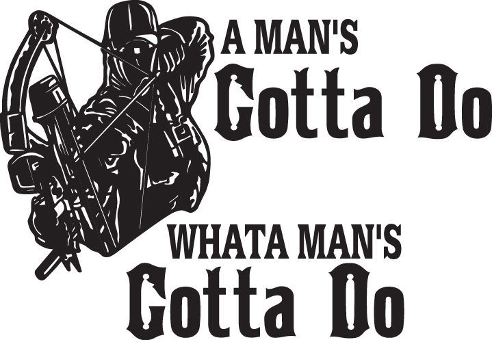 A Man's Gotta Do Whata Man's Gotta Do Sticker