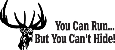 You Can Run But You Can't Hide Buck Sticker