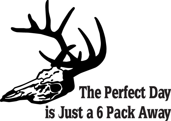 The Perfect Day is Just a 6 Pack A Way Deer Sticker