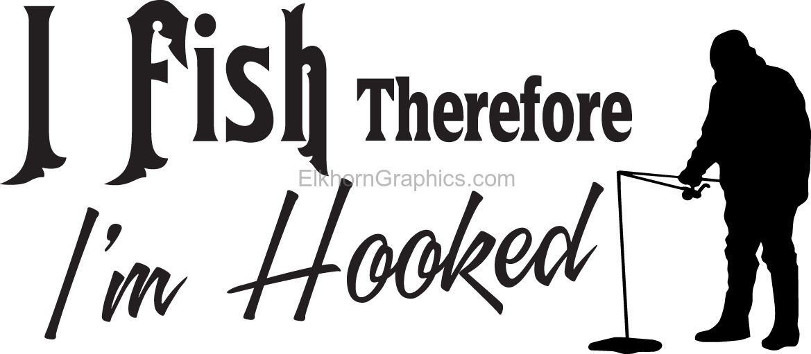 I Fish Therefor I'm Hooked Ice Fishing Sticker - Fishing Stickers