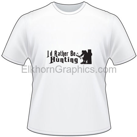 Hunting Shirt, I'd Rather Be Hunting, Bow Hunting Shirt, Unisex